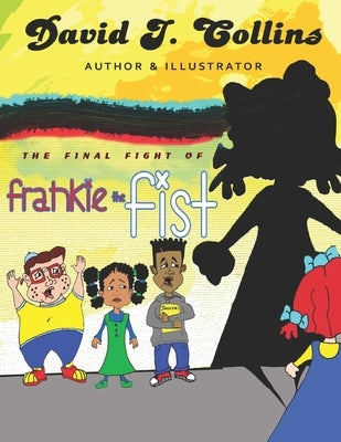 The Final Fight of Frankie the Fist by Collins, Teresa