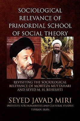Sociological Relevance of Primordial School of Social Theory by Miri, Seyed Javad