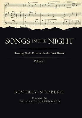 Songs in the Night: Trusting God's Promises in the Dark Hours Volume 1 by Norberg, Beverly