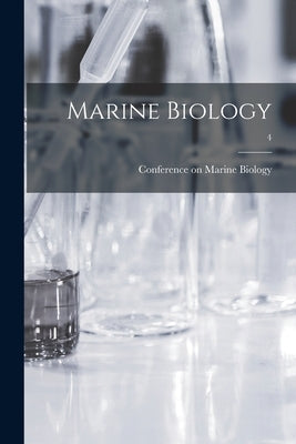 Marine Biology; 4 by Conference on Marine Biology