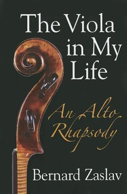The Viola in My Life: An Alto Rhapsody [With CD (Audio)] by Zaslav, Bernard