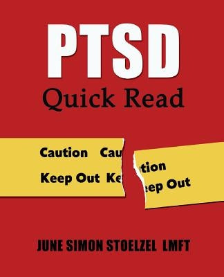 PTSD Quick Read: Understanding & Coping with Posttraumatic Stress Disorder by Stoelzel Lmft, June Simon