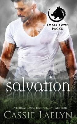 Salvation: Wolves of Woodland Falls by Laelyn, Cassie