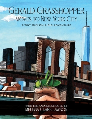 Gerald Grasshopper Moves to New York City by Lawson, Melissa Clare