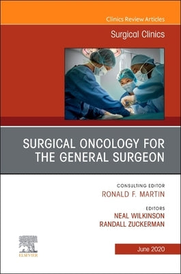Surgical Oncology for the General Surgeon, an Issue of Surgical Clinics: Volume 100-3 by Zuckerman, Randy