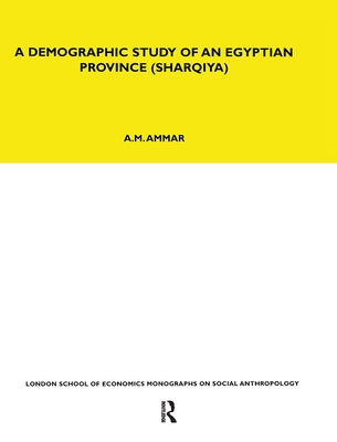 A Demographic Study of an Egyptian Province (Sharquiya) by Ammar, A. M.