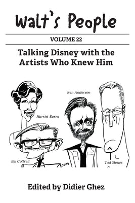 Walt's People: Volume 22: Talking Disney with the Artists Who Knew Him by Ghez, Didier