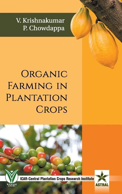 Organic Farming in Plantation Crops by Chowdappa, P.