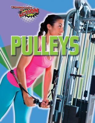 Pulleys by Spilsbury, Louise A.