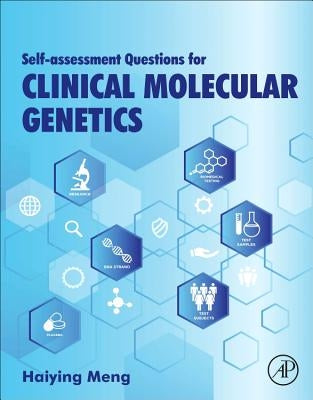 Self-Assessment Questions for Clinical Molecular Genetics by Meng, Haiying