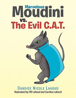 Marvelous Moudini vs. The Evil C.A.T. by Lahoud, Candice Nicole
