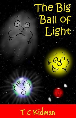 The Big Ball of Light by Kidman, Thomas C.