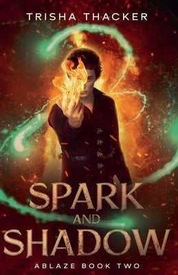 Spark and Shadow by Thacker, Trisha