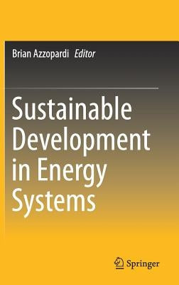 Sustainable Development in Energy Systems by Azzopardi, Brian