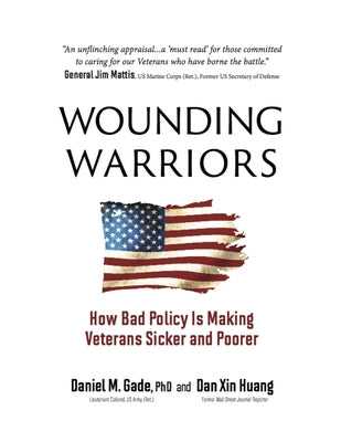 Wounding Warriors: How Bad Policy Is Making Veterans Sicker and Poorer by Gade, Daniel
