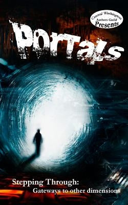 Portals: Stepping Through Gateways to Other Dimensions by Wineland, Siana