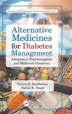 Alternative Medicines for Diabetes Management: Advances in Pharmacognosy and Medicinal Chemistry by Rambaran, Varma H.