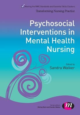Psychosocial Interventions in Mental Health Nursing by Walker, Sandra