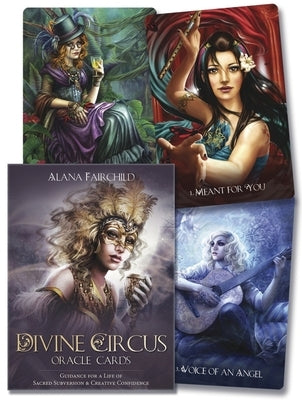 Divine Circus Oracle: Guidance for a Life of Sacred Subversion & Creative Confidence by Fairchild, Alana