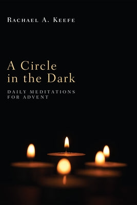 A Circle in the Dark by Keefe, Rachael A.