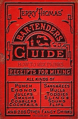 Jerry Thomas' Bartenders Guide: How To Mix Drinks 1862 Reprint: A Bon Vivant's Companion by Thomas, Jerry