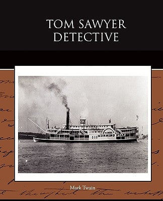Tom Sawyer Detective by Twain, Mark