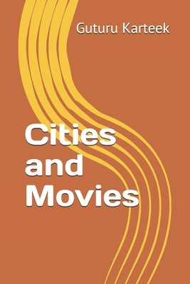 Cities and Movies by Karteek, Guturu