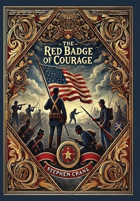 The Red Badge of Courage (Collector's Edition) (Laminated Hardback with Jacket): An Episode of the American Civil War by Crane, Stephen