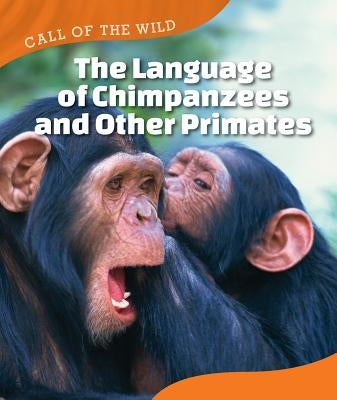 The Language of Chimpanzees and Other Primates by Kopp, Megan