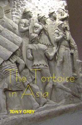 The Tortoise in Asia by Grey, Tony