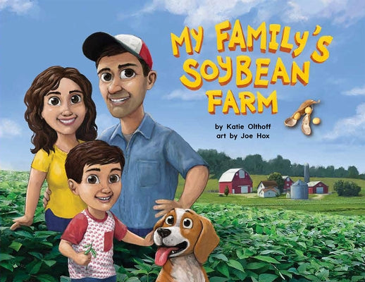 My Family's Soybean Farm by Olthoff, Katie