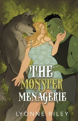 The Monster Menagerie: An Anthology for Monster Lovers by Riley, Lyonne