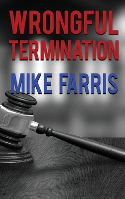 Wrongful Termination by Farris, Mike