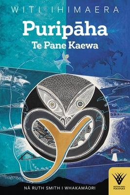 Puripaha: Te Pane Kaewa by Ihimaera, Witi