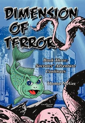 Dimension of Terror: Book Three: The Adventure Continues by McGee, Thomas