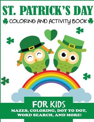St. Patrick's Day Coloring and Activity Book for Kids: Mazes, Coloring, Dot to Dot, Word Search, and More! by Blue Wave Press