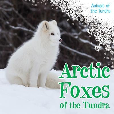 Arctic Foxes of the Tundra by Jeffries, Joyce