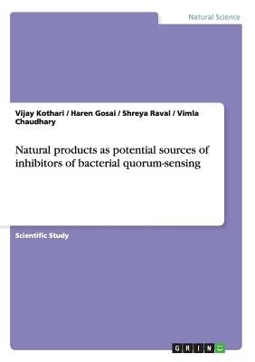 Natural products as potential sources of inhibitors of bacterial quorum-sensing by Kothari, Vijay