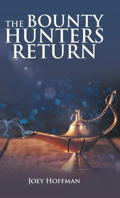 The Bounty Hunters Return by Hoffman, Joey
