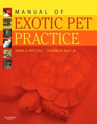 Manual of Exotic Pet Practice by Mitchell, Mark