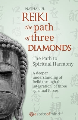 Reiki. The Path of Three Diamonds: The Path to Spiritual Harmony by Nathaniel