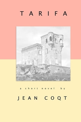 Tarifa: a short novel by Coqt, Jean