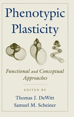 Phenotypic Plasticity: Functional and Conceptual Approaches by Brody, Howard M.