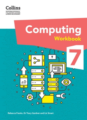 International Lower Secondary Computing Workbook: Stage 7 by Gardner, Tracy