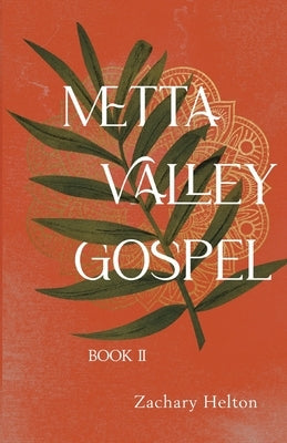 Metta Valley Gospel, Book 2 by Helton, Zachary