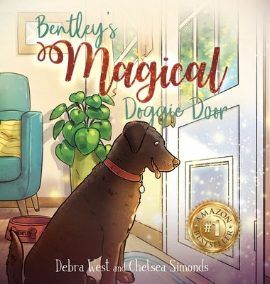 Bentley's Magical Doggie Door by West, Debra L.