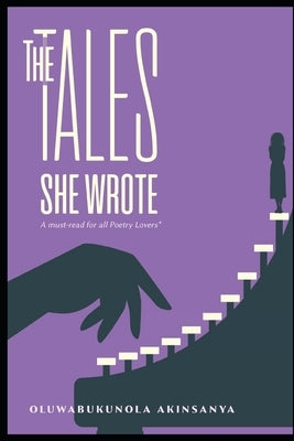 The Tales She Wrote by Akinsanya, Oluwabukunola