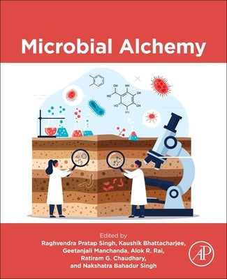 Microbial Alchemy by Pratap Singh, Raghvendra