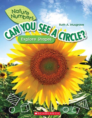 Can You See a Circle? (Nature Numbers): Explore Shapes by Musgrave, Ruth