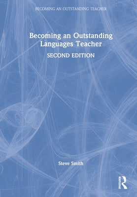 Becoming an Outstanding Languages Teacher by Smith, Steve